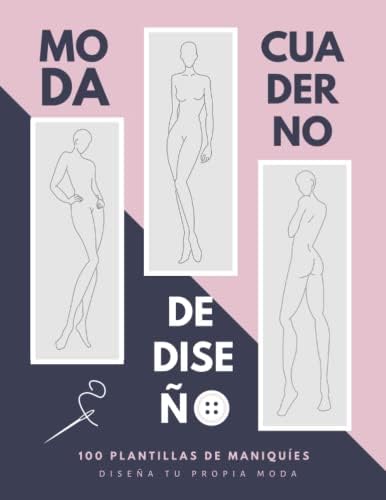 CUADERNO DE DISEÑO DE MODA: 100 Plantillas con maniquíes. Diseña tus propios modelos de ropa de manera fácil y cómoda. Regalo creativo para diseñadores y estilistas. (Spanish Edition) by Inspired Edition