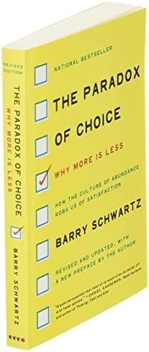 The Paradox of Choice: Why More Is Less, Revised Edition – How to Escape Decision Fatigue and Boost Satisfaction with Behavioral Science by Nathan N. Cheek