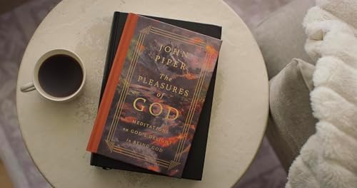 The Pleasures of God: Meditations on God's Delight in Being God by John Piper
