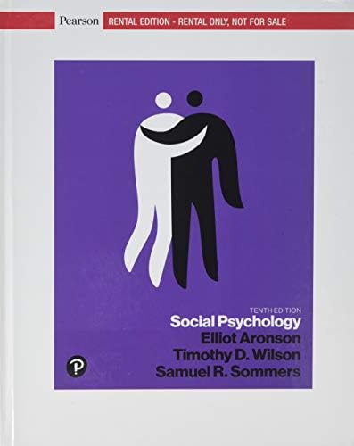 Social Psychology, 10th Edition by Elliot Aronson