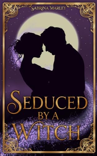 Seduced By The Witch: A Magical Mystery: Enemies-to-Lovers Romance by Sabrina Marley