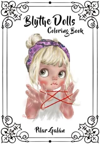 Blythe Dolls: Coloring Book (Spanish Edition) by Pilar Galán