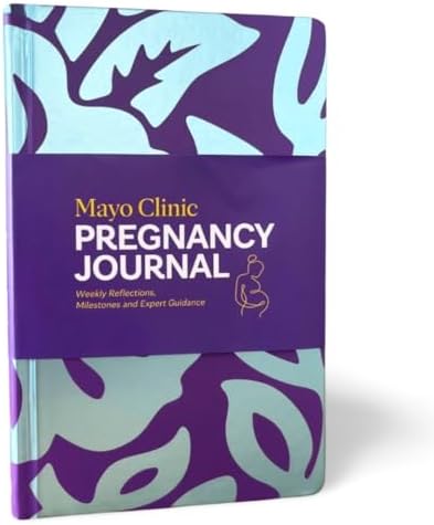 Mayo Clinic Pregnancy Journal: Weekly Reflections, Milestones and Expert Guidance (Mayo Clinic Parenting Guides) by Mayo Clinic