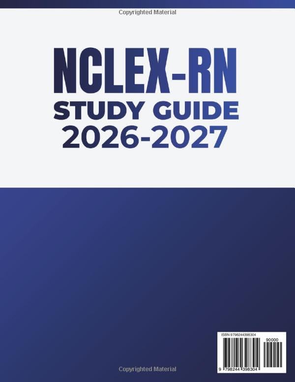 NCLEX-RN STUDY GUIDE 2026–2027: Complete Prep Book with 1500+ Practice Questions and Detailed Answers, 10 Full-Length Exams, Proven Clinical Judgment Strategies, and Study Plan to Pass at First Try by Sophia A. Langford