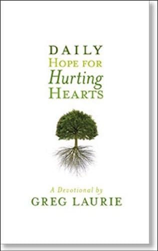 Daily Hope for Hurting Hearts: A Devotional by Greg Laurie