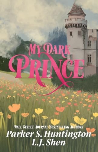 My Dark Prince: An Enemies-to-Lovers Romance (Dark Prince Road) by Parker S. Huntington