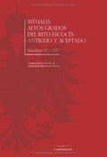 Rituales Altos Grados del Rito Escocés Antiguo y Aceptado: Grados 4º-33º (Spanish Edition) by Anónimo Anónimo