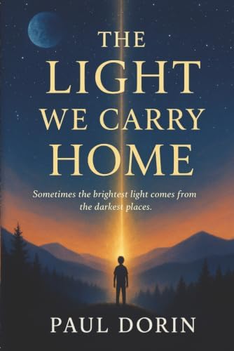 The Light We Carry Home by Paul Dorin