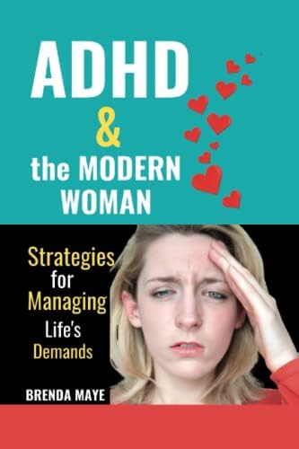 ADHD and the Modern Woman: Strategies for Managing Life's Demands by Brenda Maye