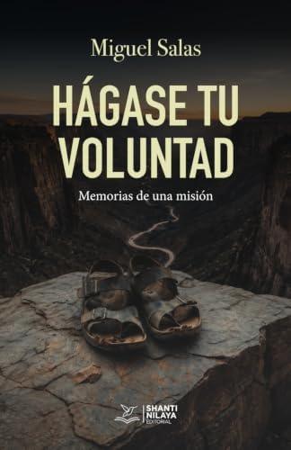 Hágase tu voluntad: Memorias de una misión (Spanish Edition) by Miguel Salas