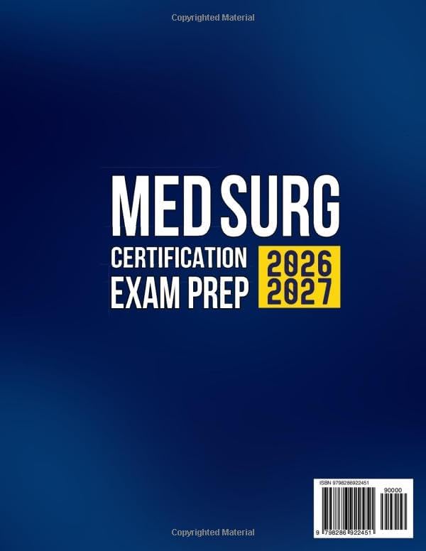 Med Surg Certification Exam Prep: The High-Yield Study Guide for Busy Nurses to Get Ready in No Time and Pass the MEDSURG-BC Exam with Confidence | 2000+ Questions, Intensive Reviews & 15 Mock Exams by Tara Ellsworth