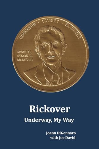 Rickover: Underway, My Way by Joann Pasquale DiGennaro
