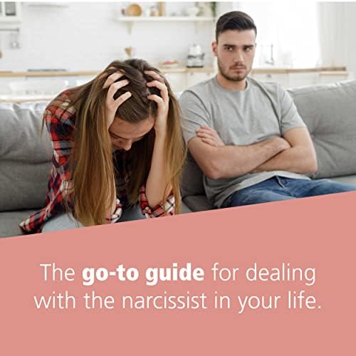 Disarming the Narcissist: Surviving and Thriving with the Self-Absorbed by Wendy T. Behary LCSW