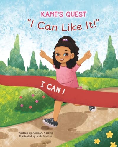 Kami's Quest: I Can Like It by Ms. Alisia A Keeling