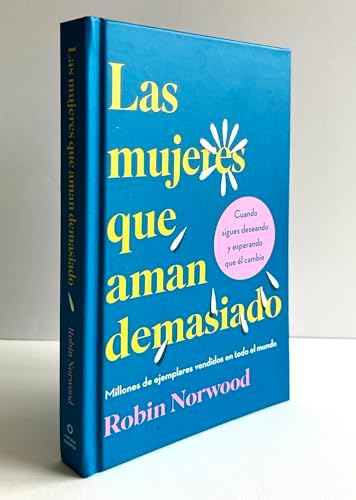 Las mujeres que aman demasiado (Edición de regalo) / Women Who Love Too Much (Spanish Edition) by Robin Norwood