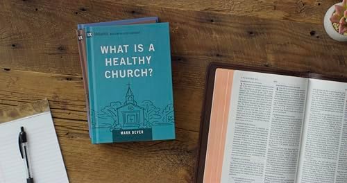 What Is a Healthy Church? (Volume 9Marks) (Building Healthy Churches, 9Marks) by Mark Dever