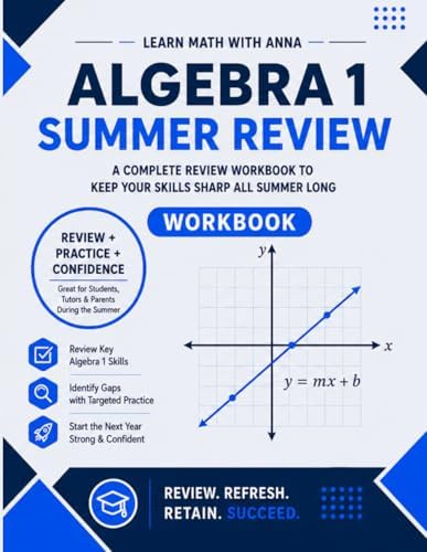 Algebra 1 Summer Review Workbook: Avoid the Summer Slide with Targeted Practice and Step-by-Step Solutions (Summer Review | USA Math Series) by Learn Math with Anna