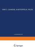 Obst, Gemüse, Kartoffeln, Pilze: 2. Teil by E. Benk