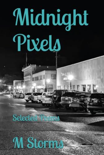 Midnight Pixels by M Storms