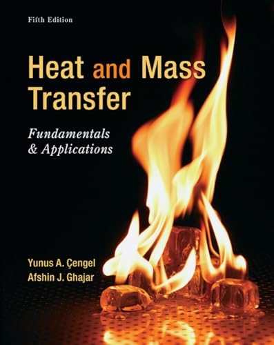 Heat and Mass Transfer: Fundamentals and Applications by Yunus Cengel