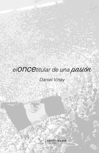 eloncetitular de una pasión (Spanish Edition) by Daniel Vinay