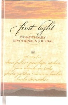 First Light - Women's Daily Devotional & Journal by Gl Penelope Stokes Joni Eareckson Tada