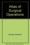 Atlas of Surgical Operations by Robert M. Zollinger Jr.