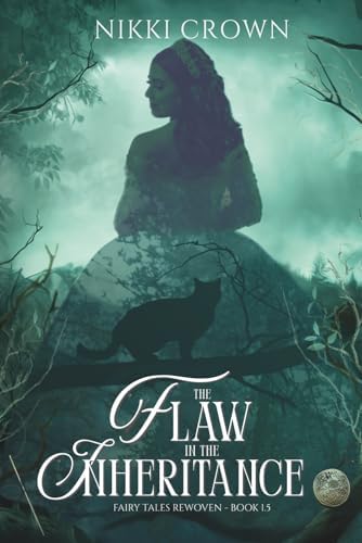 The Flaw in the Inheritance: Fairy Tales Rewoven Book 1.5 by Nikki Crown