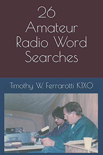 26 Amateur Radio Word Searches by Dr. Timothy W. Ferrarotti K1XO