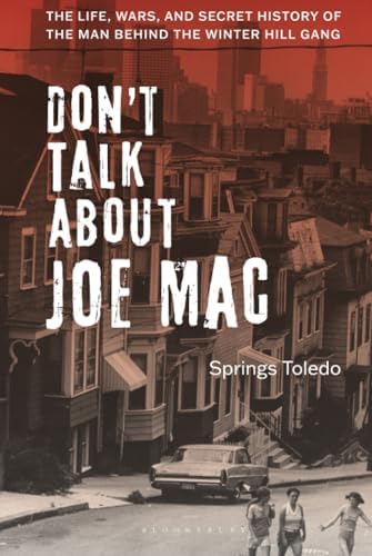 Don't Talk About Joe Mac: The Life, Wars, and Secret History of the Man Behind the Winter Hill Gang by Springs Toledo