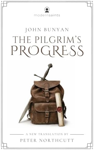 The Pilgrim's Progress: A New Translation (Vivid and Immersive with 650 Bible References for Study) - Modern Saints Series by John Bunyan