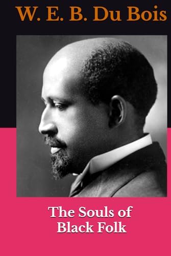 The Souls of Black Folk by W. E. B. Du Bois