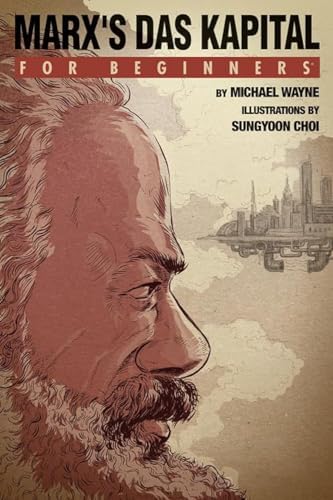 Marx's 'Das Kapital' For Beginners by Michael Wayne