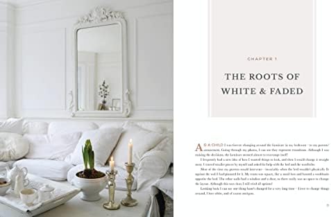 White and Faded: Restoring Beauty in Your Home and Life (The Perfect Gift for People Who Love Interior Design, Decorating, and Creating Beautiful, Healing Spaces at Home) by Janet Parrella-Van Den Berg