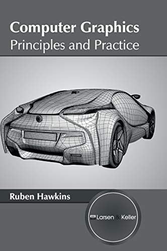 Computer Graphics: Principles and Practice by Ruben Hawkins