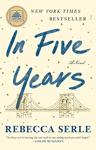 In Five Years: A GMA Book Club Pick (a Novel) by Rebecca Serle