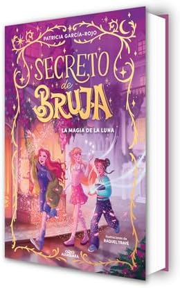 La magia de la luna / The Magic of the Moon (Secreto de Bruja) (Spanish Edition) by Patricia García-Rojo