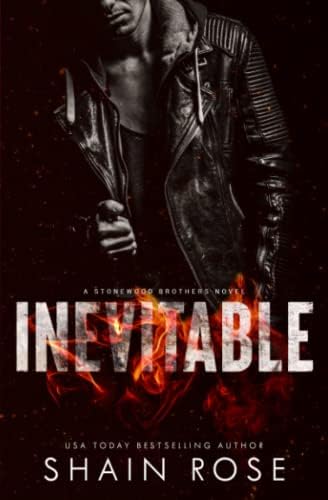 Inevitable: A Second Chance Standalone Romance (Stonewood Billionaire Brothers Series) by Shain Rose