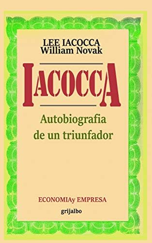 Iacocca: Autobiografia de un triunfador (Spanish Edition) by Lee Iacocca