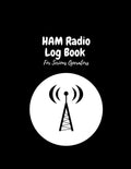 HAM Radio Log Book For Serious Operators: Unique Entries HAM Radio Log Book tracker ,100 pages for Records and takes notes in every below page by MG.Aleeeex