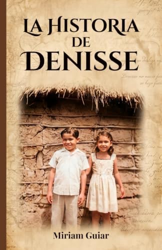 La Historia de Denisse (Spanish Edition) by Miriam Guiar