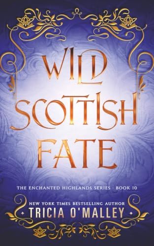 Wild Scottish Fate (The Enchanted Highlands) by Tricia O'Malley