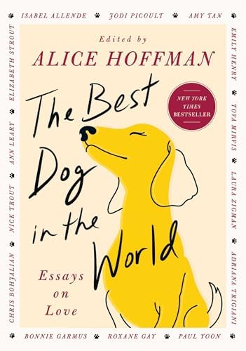 The Best Dog in the World: Essays on Love by Alice Hoffman