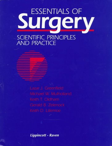 Essentials of Surgery: Scientific Principles and Practice (Greenfield, Essentials of Surgery) by Lazar J. Greenfield