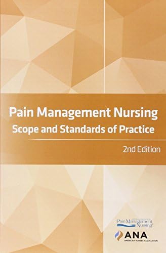Pain Management Nursing: Scope and Standards of Practice by American Nurses Association