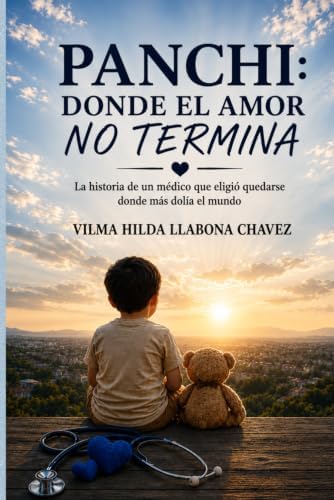 PANCHI: Donde el amor no termina (Spanish Edition) by Vilma Hilda Llabona Chavez