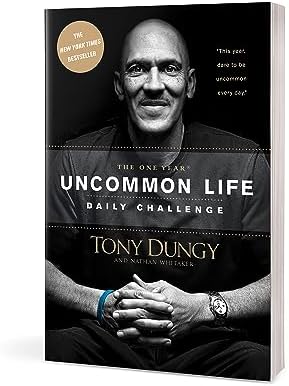 The One Year Uncommon Life Daily Challenge: A 365-Day Devotional with Daily Scriptures, Reflections, and Uncommon Key Application Prompts by Tony Dungy