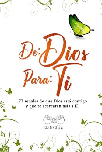 DE: DIOS PARA: TI: 77 señales de que Dios está contigo y que te acercarán más a Él. (Spanish Edition) by Gia Moretti