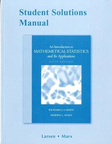 Student Solutions Manual for Introduction to Mathematical Statistics and Its Applications by Richard Larsen