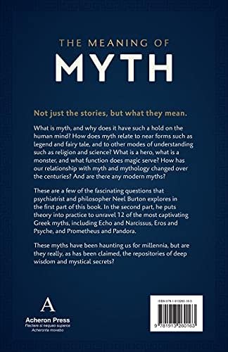The Meaning of Myth: With 12 Greek Myths Retold and Interpreted by a Psychiatrist by Neel Burton